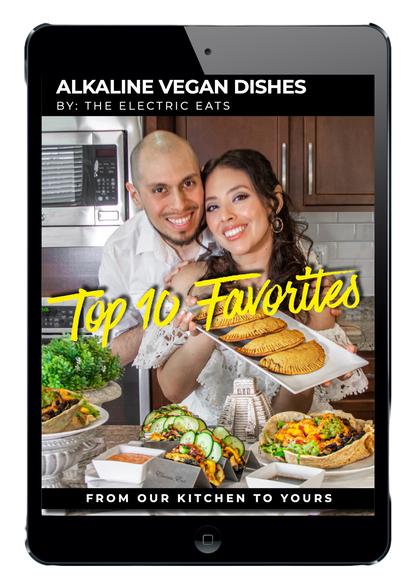 E-BOOK: Alkaline Vegan Dishes - Top 10 Favorites: From Our Kitchen To Yours